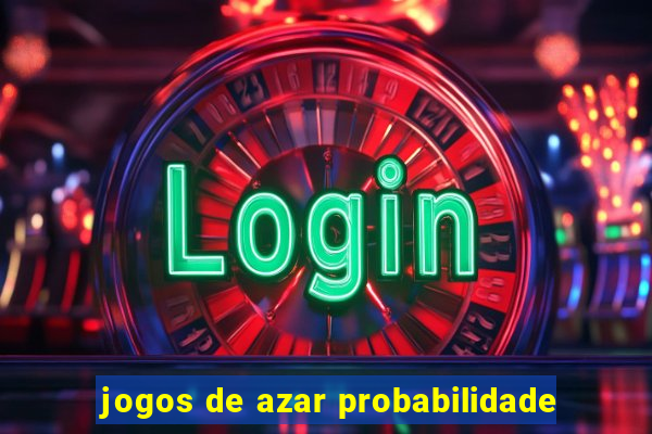 jogos de azar probabilidade